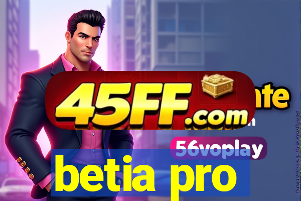 betia pro